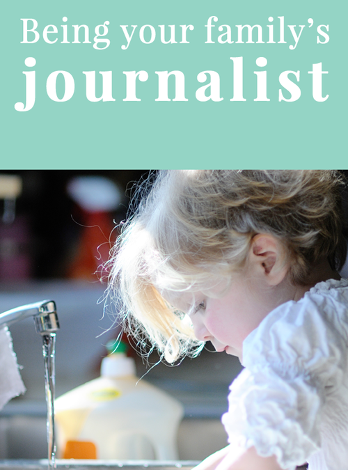 Being your family’s journalist