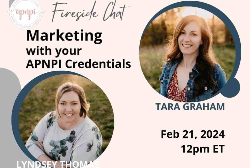 Fireside Chat ~ Marketing with your APNPI Credentials