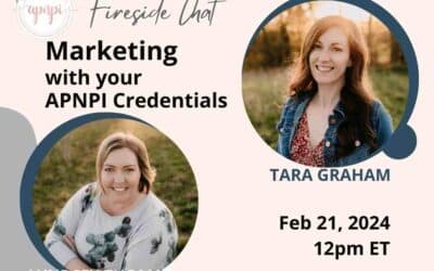 Fireside Chat ~ Marketing with your APNPI Credentials