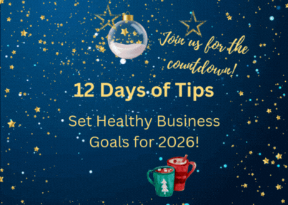 12 Days of Tips – Setting Healthy Business Goals for 2026